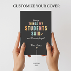 Personalized Teacher Memory Journal | Things My Students Said Keepsake